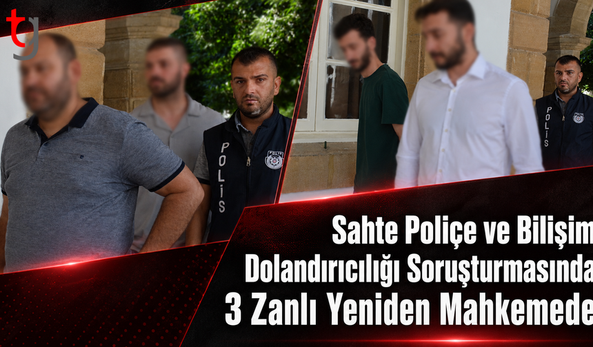 Lefkoşa’da Sahte Poliçe ve Bilişim Dolandırıcılığı Soruşturmasında 3 Zanlı Yeniden Mahkemede