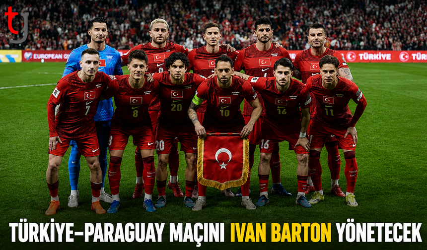 Türkiye–Paraguay Maçını Ivan Barton Yönetecek