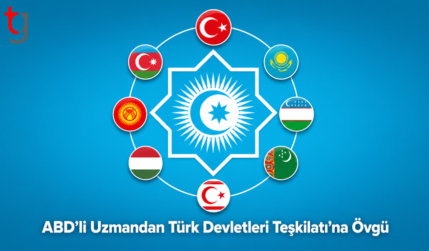 Türk Devletleri Teşkilatı’na ABD’den Stratejik Övgü