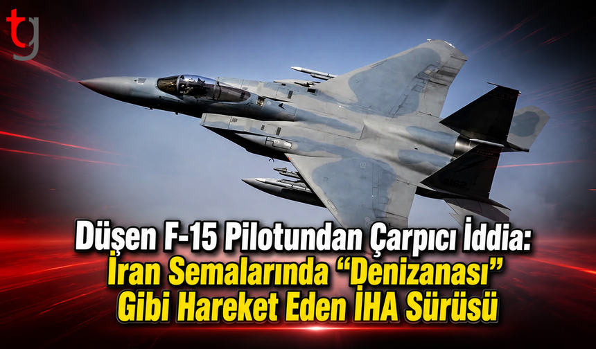 Düşen F-15 Pilotundan Çarpıcı İddia: İran Semalarında “Denizanası” Gibi Hareket Eden İHA Sürüsü