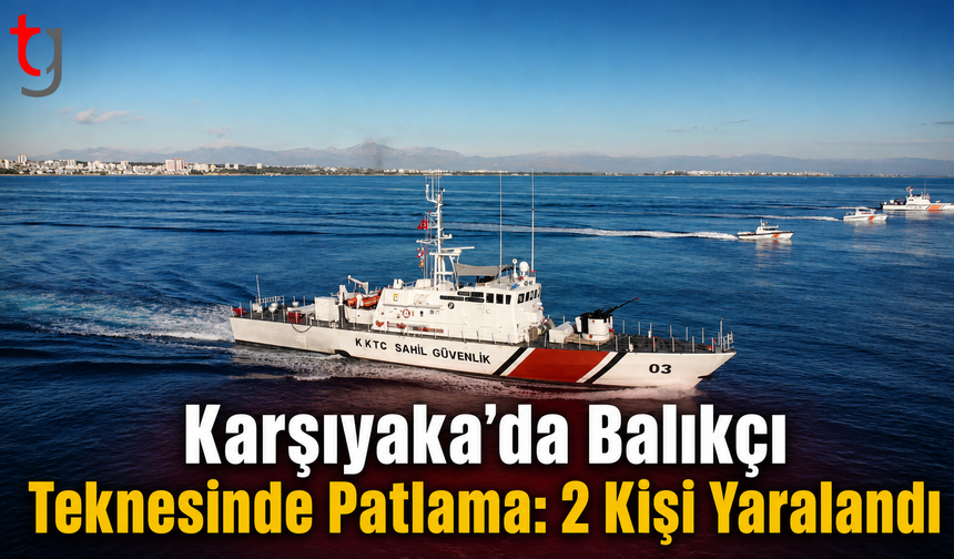 Karşıyaka’da Balıkçı Teknesinde Patlama: 2 Kişi Yaralandı