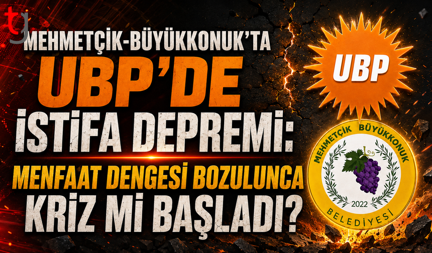 Mehmetçik-Büyükkonuk’ta UBP’de İstifa Depremi: Menfaat Dengesi Bozulunca Kriz mi Başladı?