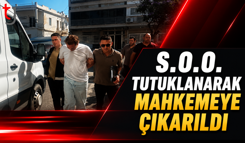 S.O.O. Tutuklanarak Mahkemeye Çıkarıldı