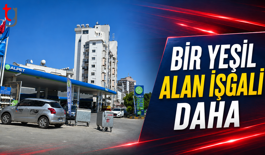 Yeşil Alan Neden Sessizce Benzin İstasyonuna Dönüştü?