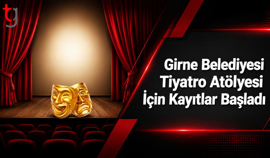 Girne Belediyesi Tiyatro Atölyesi İçin Kayıtlar Başladı