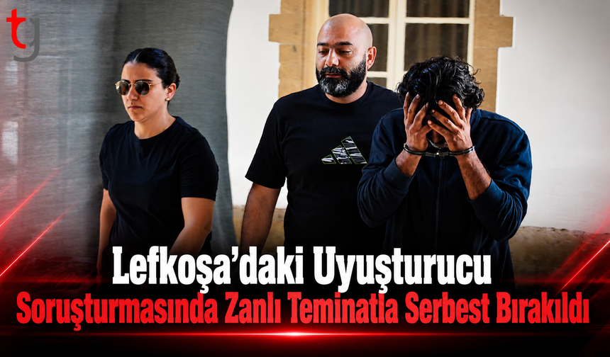 Lefkoşa’daki Uyuşturucu Soruşturmasında Zanlı Teminatla Serbest Bırakıldı