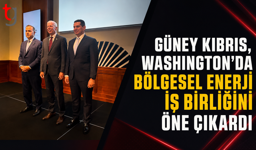 Güney Kıbrıs, Washington’da Bölgesel Enerji İş Birliğini Öne Çıkardı