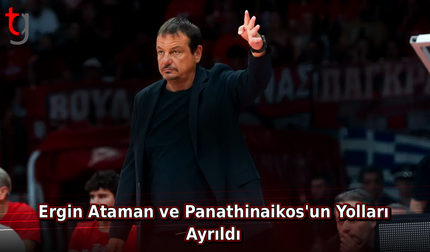 Ergin Ataman ve Panathinaikos'un Yolları Ayrıldı