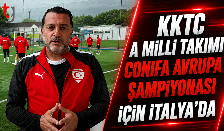 KKTC A Milli Takımı Conıfa Avrupa Şampiyonası İçin İtalya'da