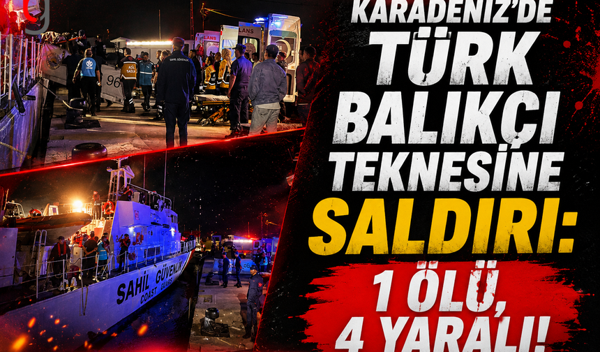 Karadeniz'de Türk Balıkçı Teknesine  Saldırı: 1 Ölü, 4 Yaralı!