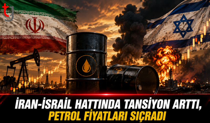 İran-İsrail Hattında Tansiyon Arttı, Petrol Fiyatları Sıçradı