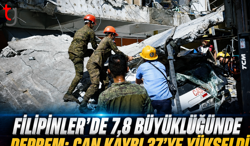 Filipinler'de 7,8 Büyüklüğünde Deprem: Can Kaybı 37’ye Yükseldi