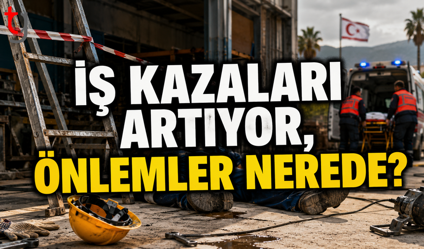İş Kazaları Artıyor, Önlemler Nerede?