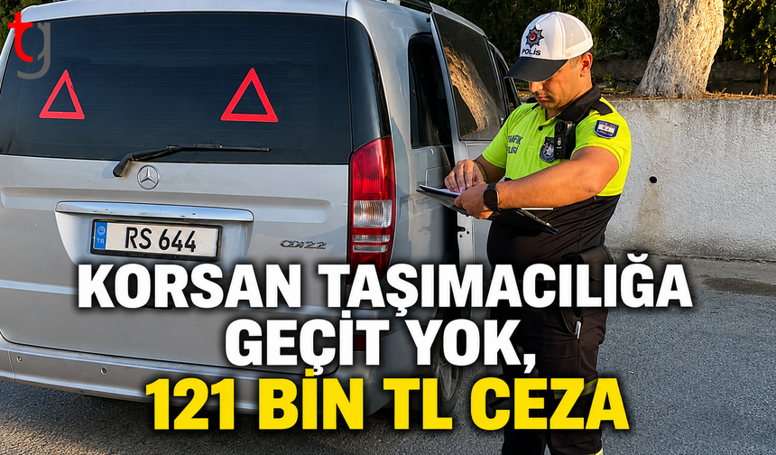 Korsan Taşımacılığa Geçit Yok: Girne’de 121 Bin TL Ceza