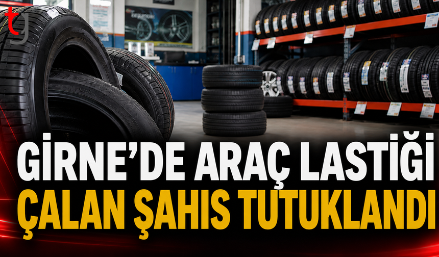 Girne'de Araç Lastiği Çalan Şahıs Tutuklandı