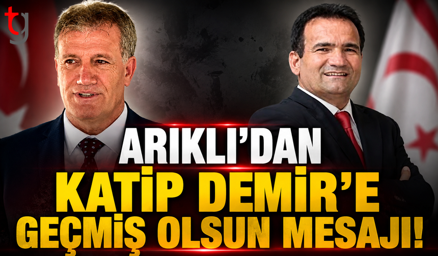 Arıklı'dan Katip Demir'e Geçmiş Olsun Mesajı