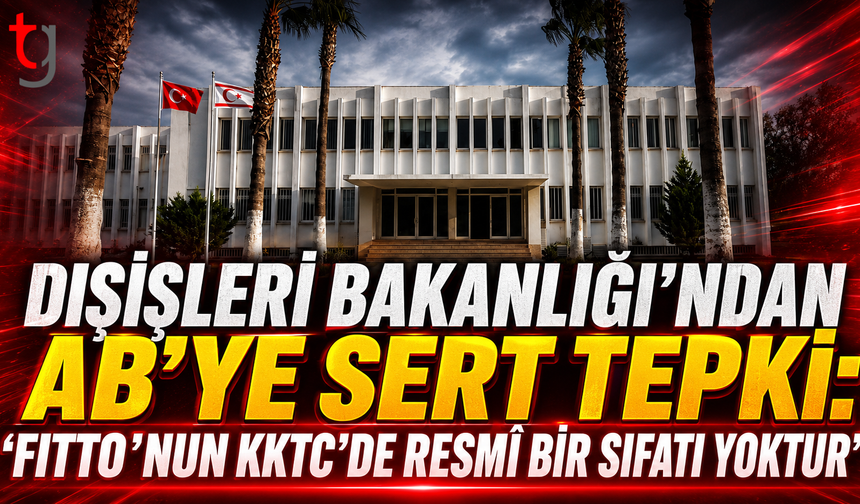 Dışişleri Bakanlığı’ndan AB’ye Sert Tepki: “Fitto’nun KKTC’de Resmî Bir Sıfatı Yoktur”