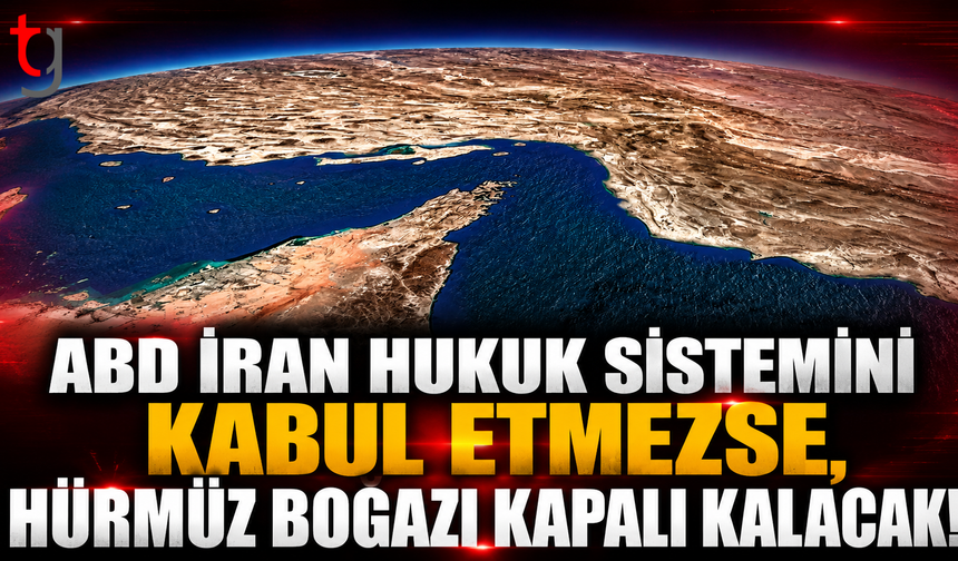 İran’dan Hürmüz Boğazı Mesajı: “ABD Kabul Etmezse Kapalı Kalmaya Devam Edecek”