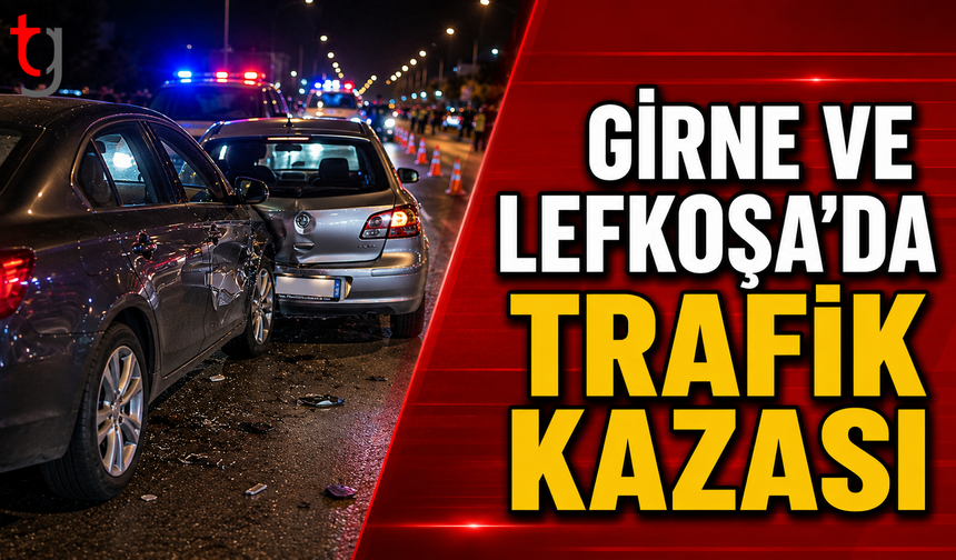 Girne ve Lefkoşa'da Trafik Kazası