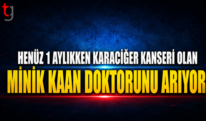 4 Aylık Kaan Efe’nin Yaşam Mücadelesi