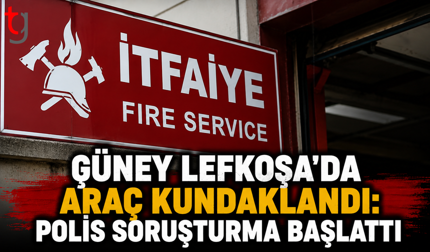 Güney Lefkoşa’da Araç Kundaklandı: Polis Soruşturma Başlattı