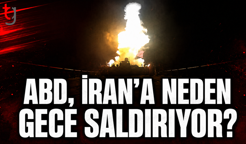 ABD, İran'a Neden Gece Saldırıyor?