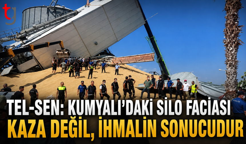 Tel-Sen: Kumyalı’daki Silo Faciası Kaza Değil, İhmalin Sonucudur