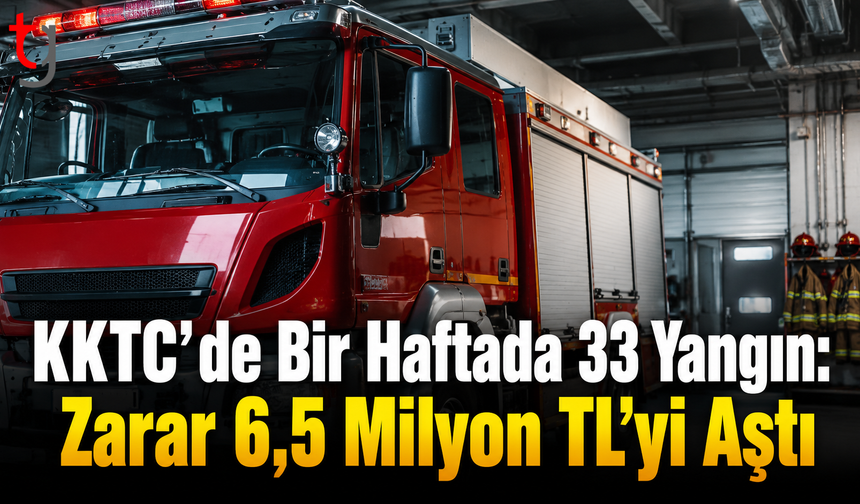 KKTC’de Bir Haftada 33 Yangın: Zarar 6,5 Milyon TL’yi Aştı