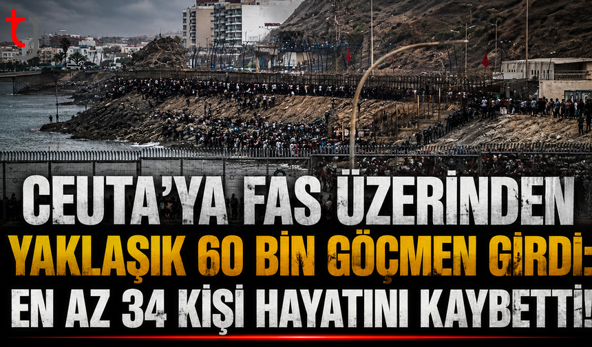 Ceuta’ya Fas Üzerinden Yaklaşık 60 Bin Göçmen Girdi: En Az 34 Kişi Hayatını Kaybetti