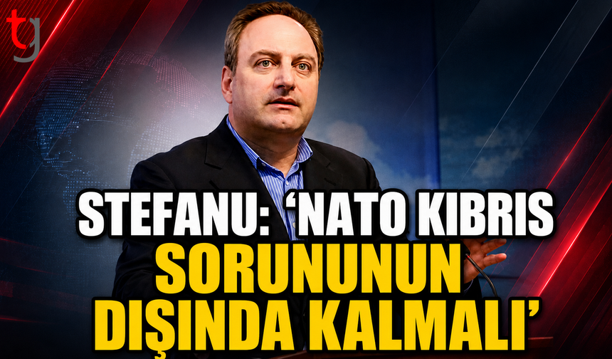 Stefanu: “NATO, Kıbrıs Sorununun Çözüm Sürecinin Dışında Kalmalı”