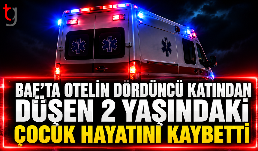 BAF’TA OTELİN DÖRDÜNCÜ KATINDAN DÜŞEN 2 YAŞINDAKİ ÇOCUK HAYATINI KAYBETTİ