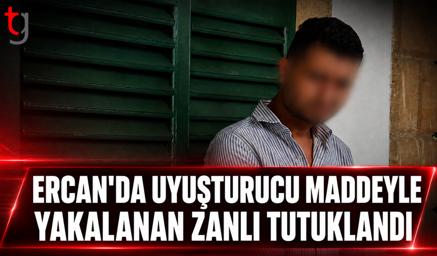 Ercan'da Uyuşturucu Maddeyle Yakalanan Zanlı Tutuklandı