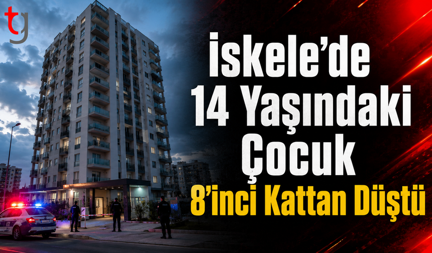 İskele’de 14 Yaşındaki Çocuk 8’inci Kattan Düştü