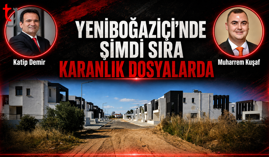 KATİP DEMİR CEZAEVİNDE: YENİBOĞAZİÇİ’NDE ŞİMDİ SIRA KARANLIK DOSYALARDA