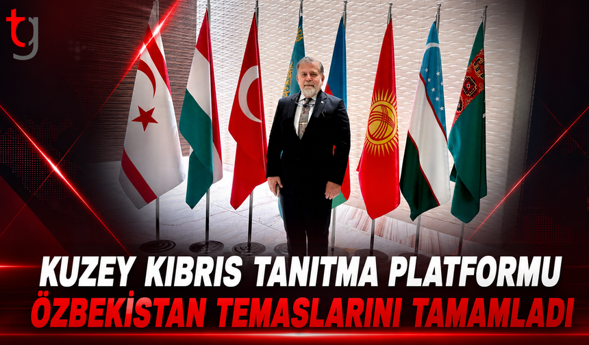 Kuzey Kıbrıs Tanıtma Platformu Özbekistan Temaslarını Tamamladı