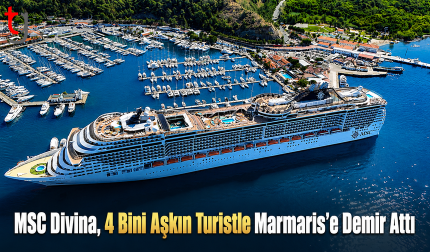 MSC Divina, 4 Bini Aşkın Turistle Marmaris’e Demir Attı