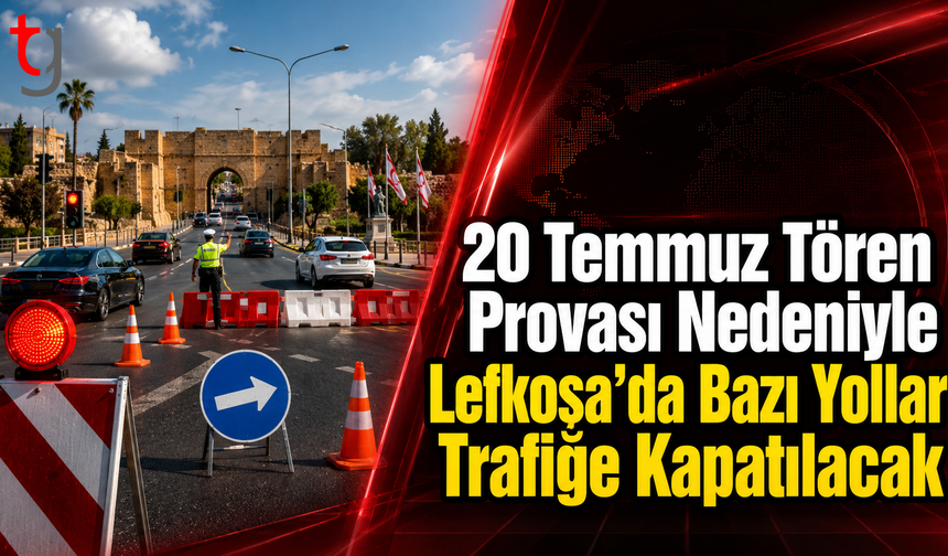 20 Temmuz Tören Provası Nedeniyle Lefkoşa’da Bazı Yollar Trafiğe Kapatılacak