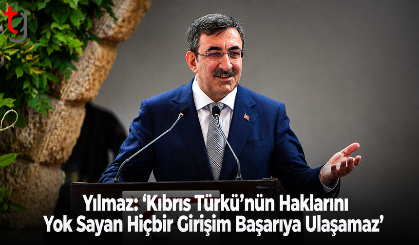 Yılmaz: “Kıbrıs Türkü’nün Haklarını Yok Sayan Hiçbir Girişim Başarıya Ulaşamaz”