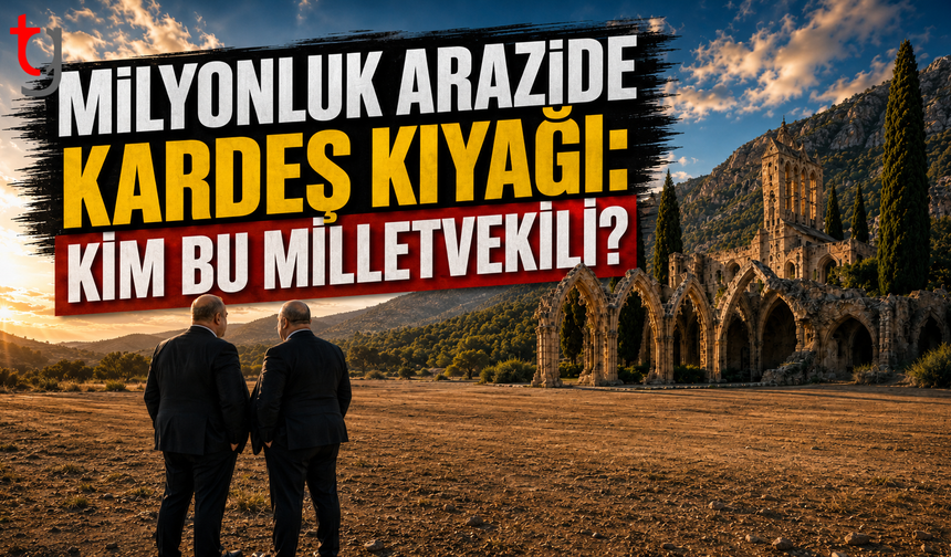 3 MİLYON STERLİNLİK ARAZİDE KARDEŞ KIYAĞI: KİM BU MİLLETVEKİLİ?