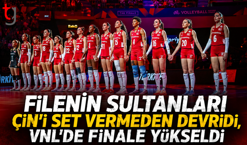 Filenin Sultanları Çin’i set vermeden devirdi, VNL’de finale yükseldi