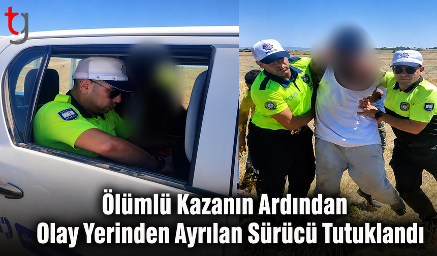 Ölümlü Kazanın Ardından Olay Yerinden Ayrılan Sürücü Tutuklandı