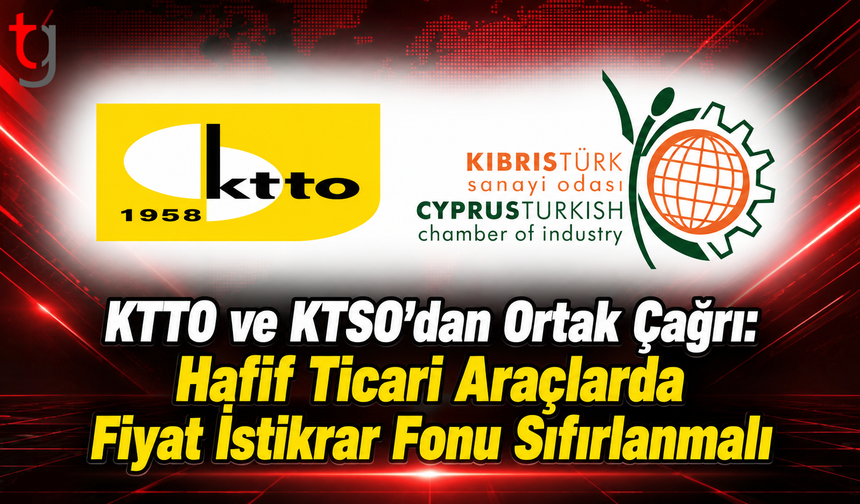 KTTO ve KTSO’dan Ortak Çağrı: Hafif Ticari Araçlarda Fiyat İstikrar Fonu Sıfırlanmalı