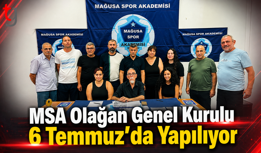 MSA Olağan Genel Kurulu 6 Temmuz’da Yapılıyor