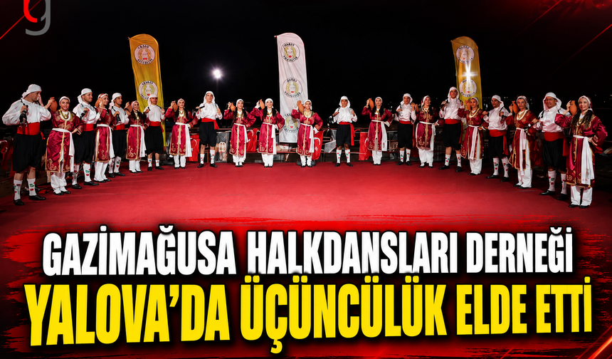 Gazimağusa Halkdansları Derneği Yalova’da Üçüncülük Elde Etti