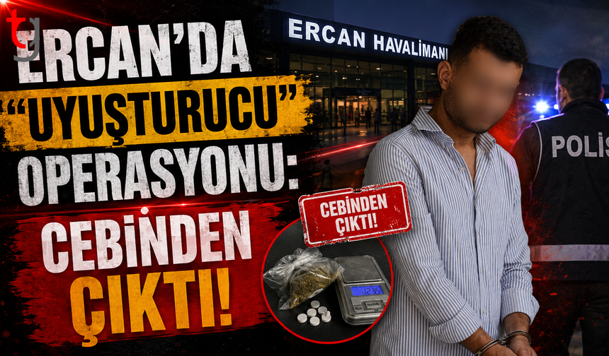 Ercan’da "Uy**şturucu" Operasyonu: Cebinden Çıktı!