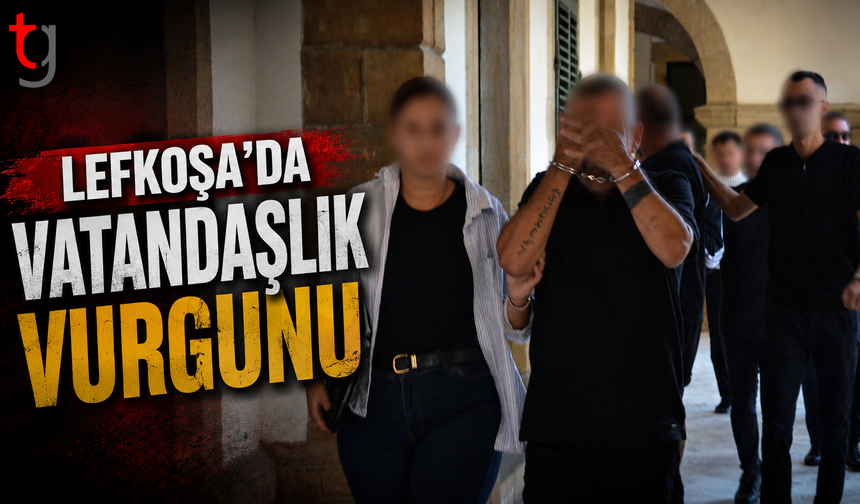 Lefkoşa'da Vatandaşlık Vurgunu!