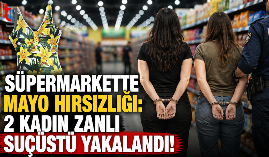 Süpermarkette Mayo Hırsızlığı: 2 Kadın Zanlı Suçüstü Yakalandı!