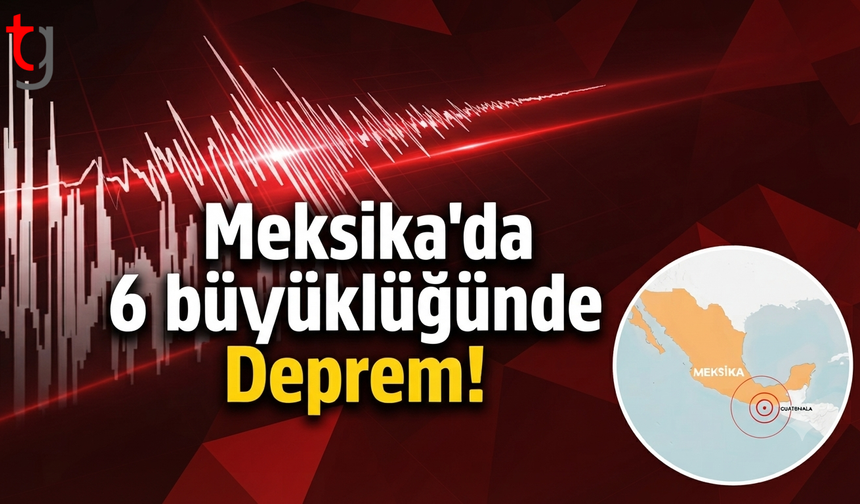 Meksika'da 6 Büyüklüğünde Deprem!