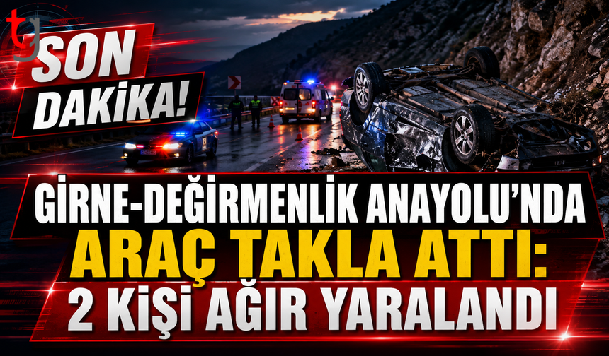 Girne-Değirmenlik Anayolu’nda Araç Takla Attı: 2 Kişi Ağır Yaralandı