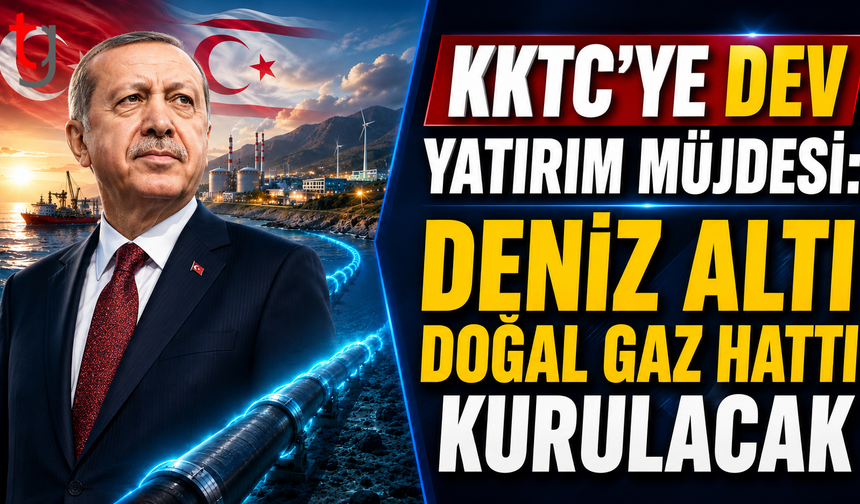 KKTC’ye Doğal Gaz Müjdesi: Deniz Altı Boru Hattı İçin Süreç Başladı
